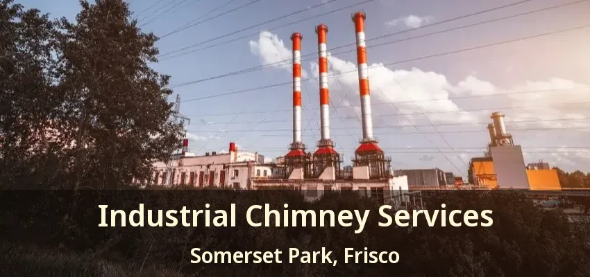 Industrial Chimney Services Somerset Park, Frisco - TX