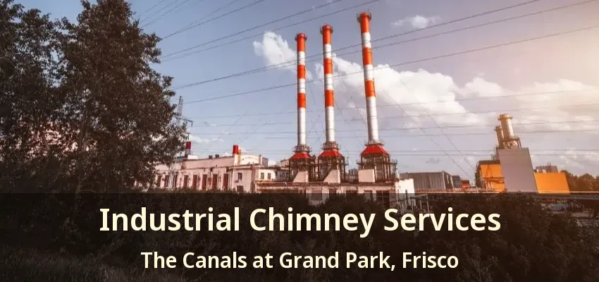 Industrial Chimney Services The Canals at Grand Park, Frisco - TX
