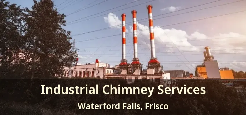 Industrial Chimney Services Waterford Falls, Frisco - TX