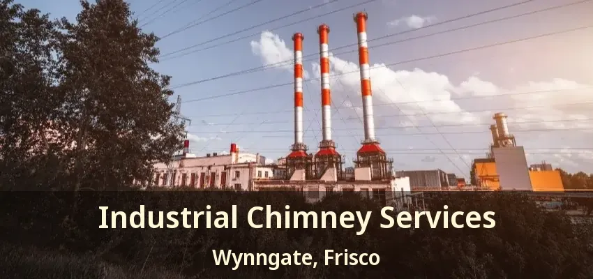 Industrial Chimney Services Wynngate, Frisco - TX