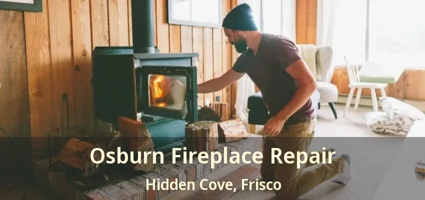 Osburn Fireplace Repair Hidden Cove, Frisco - TX