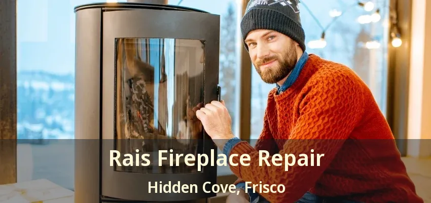 Rais Fireplace Repair Hidden Cove, Frisco - TX