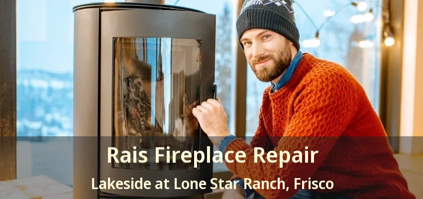 Rais Fireplace Repair Lakeside at Lone Star Ranch, Frisco - TX