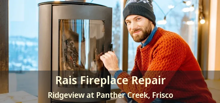 Rais Fireplace Repair Ridgeview at Panther Creek, Frisco - TX