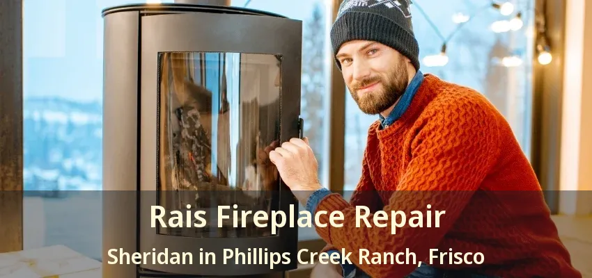 Rais Fireplace Repair Sheridan in Phillips Creek Ranch, Frisco - TX