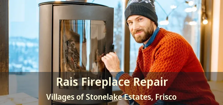 Rais Fireplace Repair Villages of Stonelake Estates, Frisco - TX