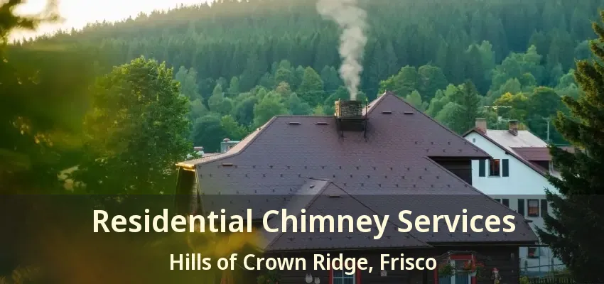 Residential Chimney Services Hills of Crown Ridge, Frisco - TX