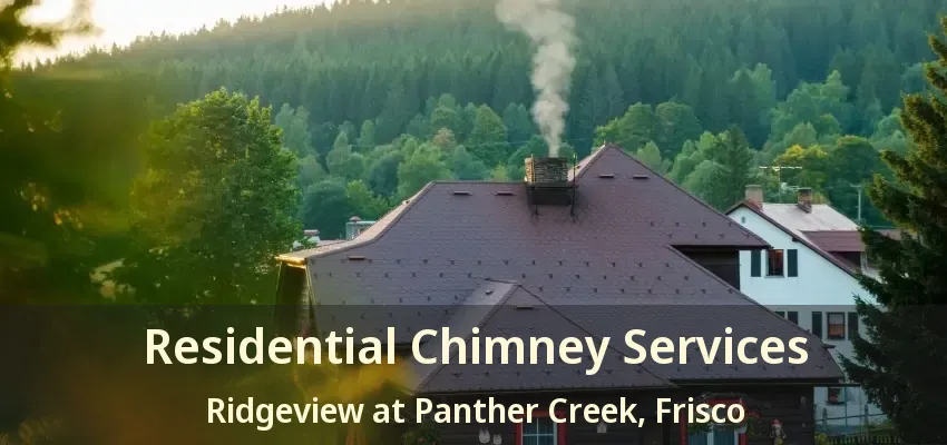 Residential Chimney Services Ridgeview at Panther Creek, Frisco - TX