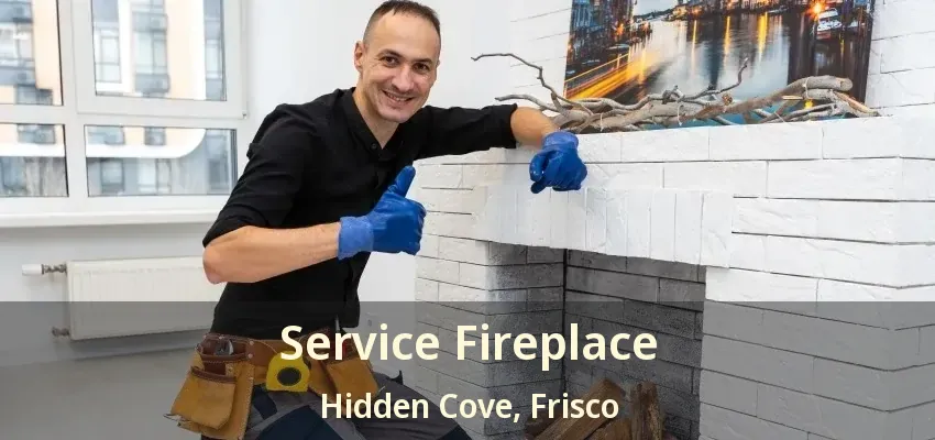 Service Fireplace Hidden Cove, Frisco - TX