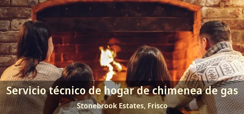 Servicio técnico de hogar de chimenea de gas Stonebrook Estates, Frisco - TX