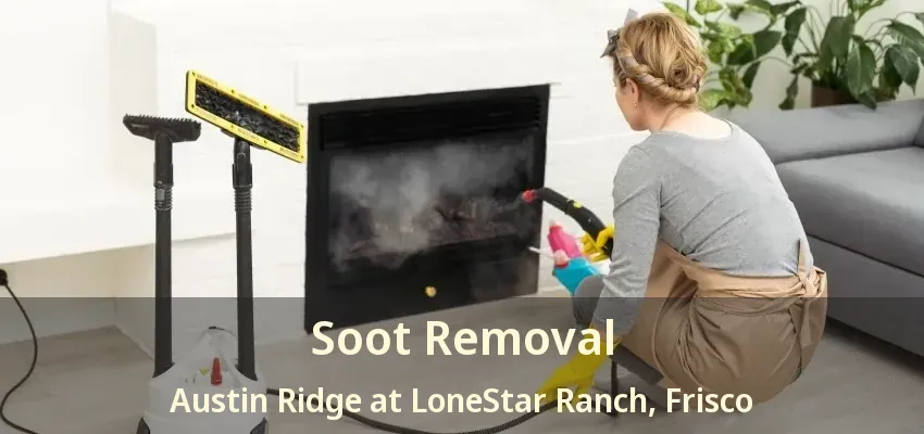 Soot Removal Austin Ridge at LoneStar Ranch, Frisco - TX