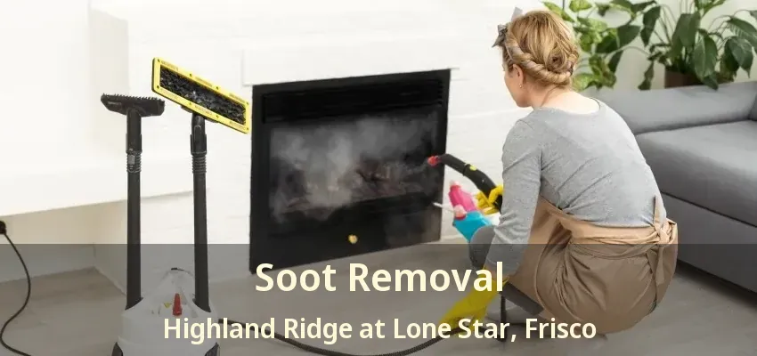 Soot Removal Highland Ridge at Lone Star, Frisco - TX
