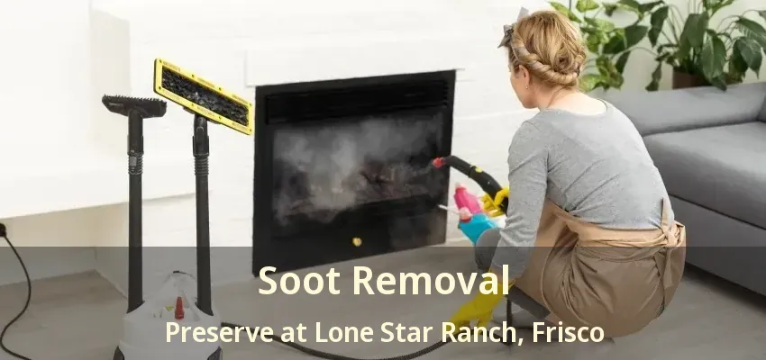 Soot Removal Preserve at Lone Star Ranch, Frisco - TX