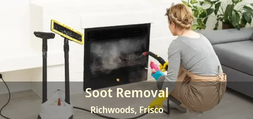 Soot Removal Richwoods, Frisco - TX