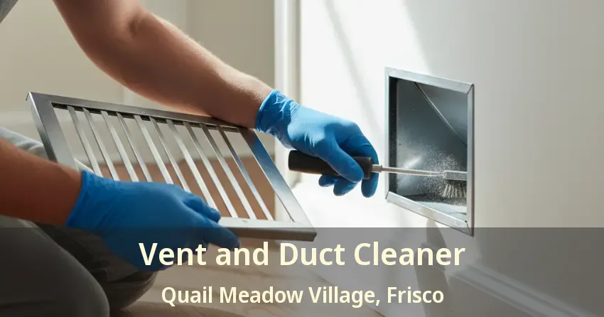 Vent and Duct Cleaner Quail Meadow Village, Frisco - TX