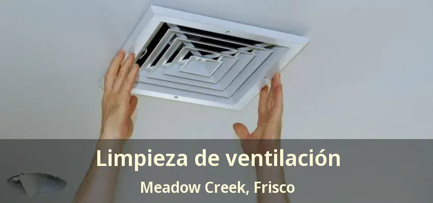 Limpieza de ventilación Meadow Creek, Frisco - TX