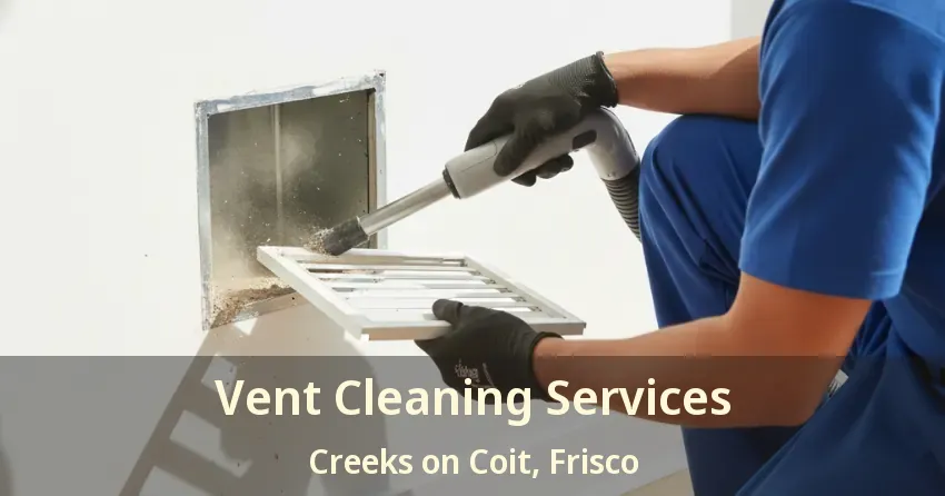 Vent Cleaning Services Creeks on Coit, Frisco - TX