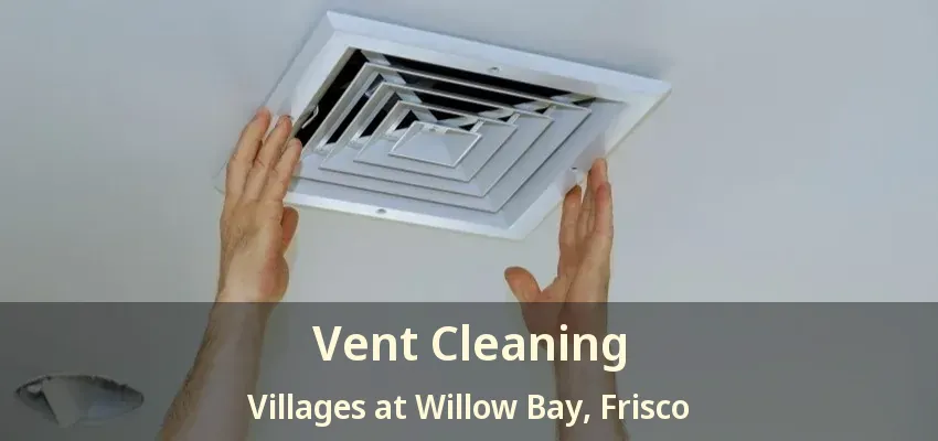 Vent Cleaning Villages at Willow Bay, Frisco - TX