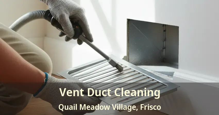 Vent Duct Cleaning Quail Meadow Village, Frisco - TX
