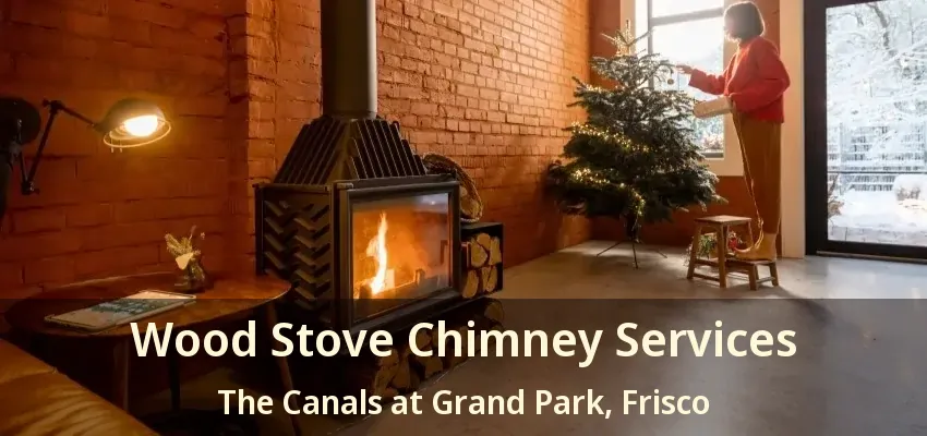 Wood Stove Chimney Services The Canals at Grand Park, Frisco - TX